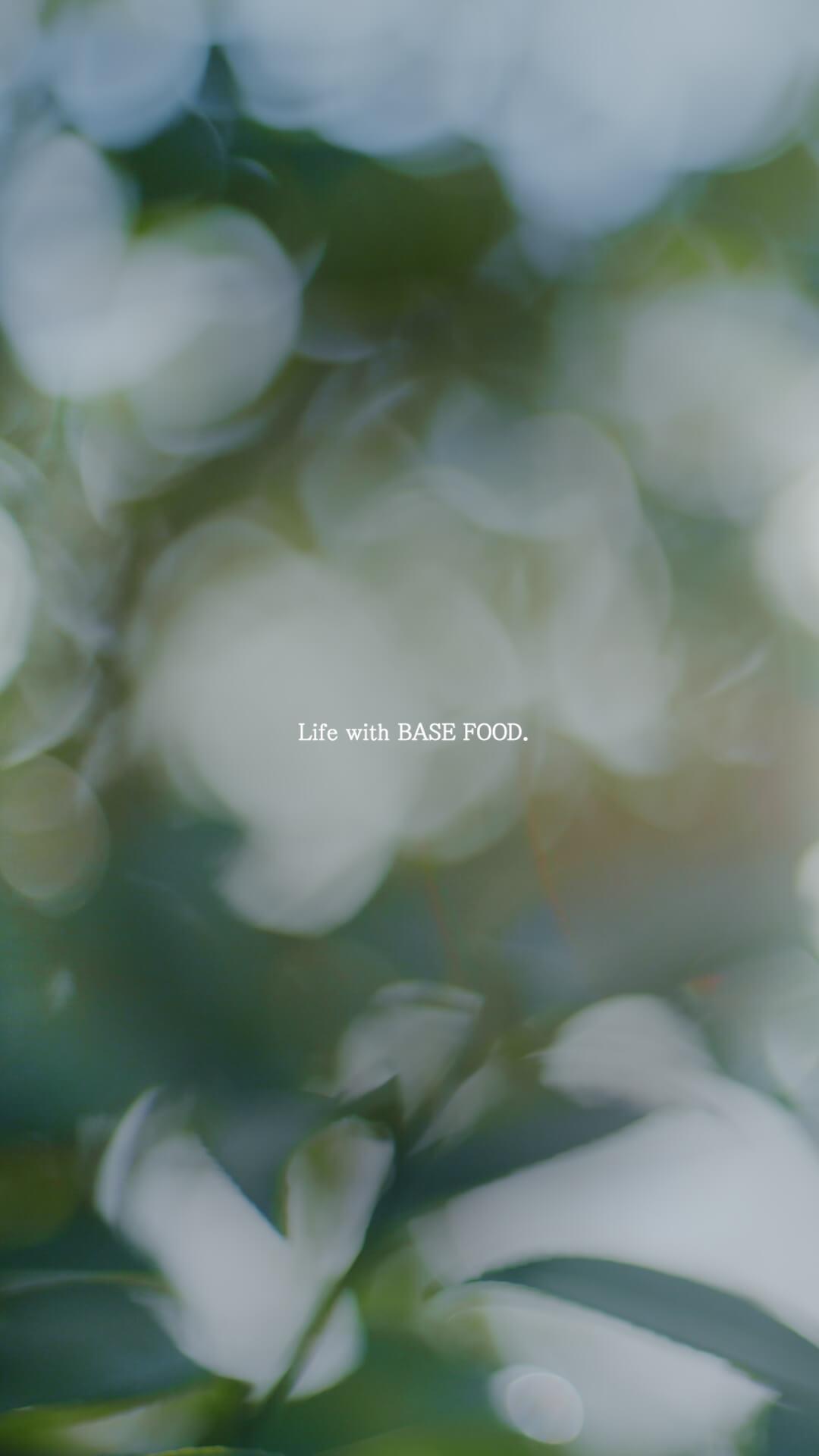 Life with BASE FOOD.